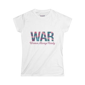 Empowering Women&#39;s Softstyle Tee - &#39;WAR: Women Always Ready&#39; Shirt, Feminist Apparel, Women&#39;s Rights Gift, Casual Wear, Equality Tee