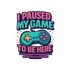 Pegatinas troqueladas de jugador coloridas: Pausé mi juego para estar aquí, decoración para videojuegos, pegatinas para portátil, regalo para jugadores, merchandising de videojuegos