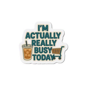 Funny Die-Cut Magnets for Busy People | Coffee Lover Gifts | Quirky Kitchen Decor | Cute Fridge Magnet | Office Humor