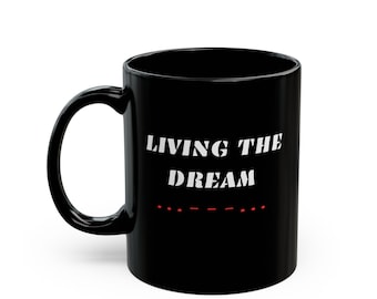 Living the Dream Mug with SOS Morse Code | Military Humor Coffee Cup | Air Force Gift | Dark Humor Morale Mug