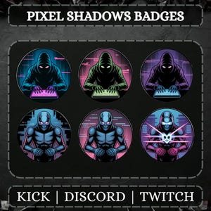 May include: Pixel Shadows Badges with six circular designs. The top row shows hooded figures with glowing keyboards, while the bottom row depicts skeletal figures. The colour schemes include blue, green, and purple. The text "KICK | DISCORD | TWITCH" is at the bottom.