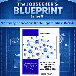May include: A book cover for "The Jobseeker's Blueprint Series 5". The cover is blue with white text and a graphic of a briefcase and magnifying glass. The book inside focuses on networking and creating opportunities.