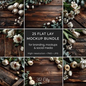 May include: A flat lay mockup bundle with a dark wood background, white flowers, and greenery. The text reads "25 FLAT LAY MOCKUP BUNDLE for branding, mockups & social media." High-resolution PNG and JPG files.
