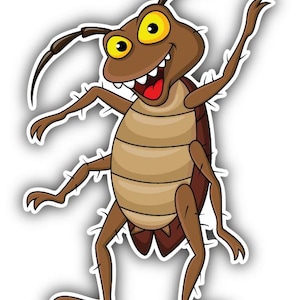 May include: A cartoon cockroach sticker. The insect is brown with a segmented body, spiky legs, and large yellow eyes. It has a wide, toothy grin and is posed with its arms raised, giving a friendly appearance.