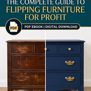 Op de afbeelding: Afbeelding toont een voor-en-na transformatie van een houten dressoir. De linkerkant toont het dressoir in een versleten, bruine staat, terwijl de rechterkant een opnieuw afgewerkt dressoir in marineblauw met gouden hardware laat zien. Tekst: "THE COMPLETE GUIDE TO FLIPPING FURNITURE FOR PROFIT."