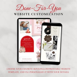 May include: A tablet and a smartphone displaying website templates with various event graphics, including text that reads Done-For-You WEBSITE CUSTOMIZATION, special REQUEST, and CHOOSE YOUR FAVORITE MOVEOFGLORYPRINTABLE WEBSITE TEMPLATE, AND I'LL PERSONALIZE IT WITH YOUR DETAILS.