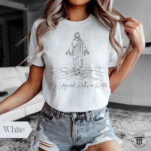 My Lifeguard Walks On Water Shirt, Lifeguard Shirt, Bible Verse Shirt Christian Shirt, Religious Shirt, Jesus Shirt, Walk on Water.