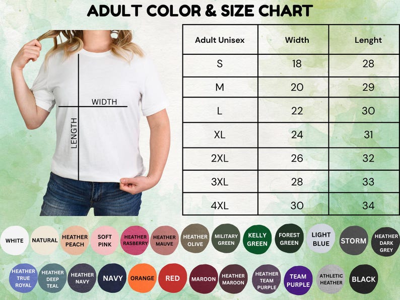 May include: White t-shirt with a size chart and color options. The chart shows measurements for adult unisex sizes S to 4XL, with widths from 18 to 30 inches and lengths from 28 to 34 inches. Color options include white, natural, and various heather shades.