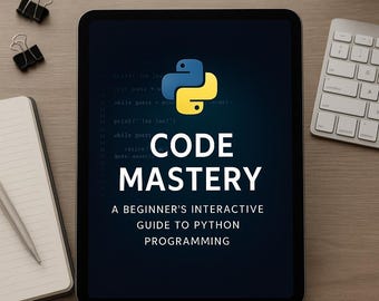 Code Mastery: Ein interaktiver Anfängerleitfaden für die Python-Programmierung (Digitaler Download)