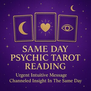 Same Day Psychic Tarot Reading | Urgent Intuitive Message | Channeled Insight | Same Day Delivery
