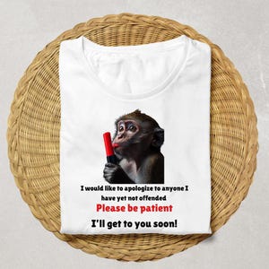 Funny Monkey Graphic T-Shirt, Apologetic Monkey Shirt, Gift for Monkey Lovers, Humorous Tee for Friends, Casual Wear, Unisex T-shirt, Monkey
