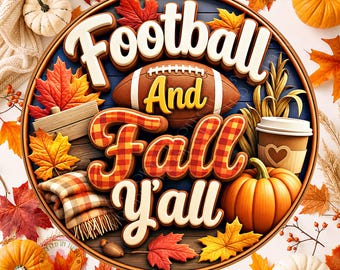 May include: A circular wooden sign featuring the text Football And Fall Y'all, a brown football, a plaid-patterned coffee cup with a heart, and orange pumpkins, surrounded by colorful autumn maple leaves, pinecones, and a plaid blanket.