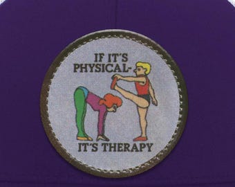 80s Aerobics Trucker Snap Back Hat | “If It’s Physical It’s Therapy” Graphic
