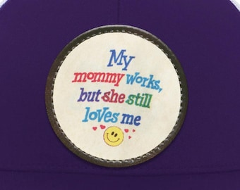 80s Working Mom Trucker Hat | “My Mommy Works but She Still Loves Me” Graphic