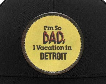 80s Detroit Retro Trucker Hat | Vintage Graphic | “I’m So Bad, I Vacation in Detroit”