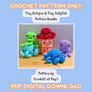 May include: A collection of colorful, crocheted octopus and jellyfish. The crochet animals are in shades of green, red, pink, blue, and purple. The image includes the text "CROCHET PATTERN ONLY" and "Tiny Octopus & Tiny Jellyfish Pattern Bundle."