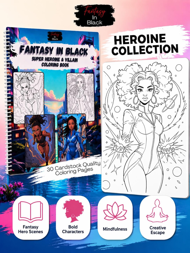 May include: A spiral-bound coloring book titled "Fantasy in Black" with the subtitle "Super Heroine & Villain Coloring Book." The cover features illustrations of female characters. The image also includes a coloring page and icons for "Fantasy Hero Scenes," "Bold Characters," "Mindfulness," and "Creative Escape."
