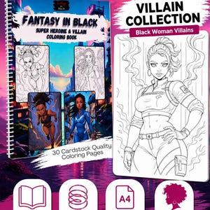 May include: A spiral-bound coloring book titled "Fantasy in Black" featuring super heroines and villains. The cover displays illustrations of female characters. The book includes 30 cardstock quality coloring pages and is A4 size. The image also shows a "Villain Collection" coloring page.