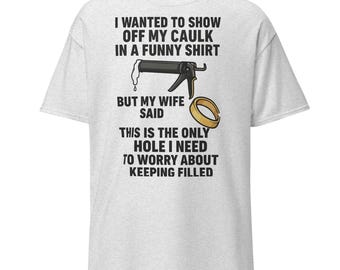 Lustiges Ehemann-Shirt: Caulk Joke - Frau genehmigt 100% Baumwolle T-Shirt