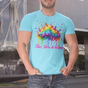Fine I&#39;m a Lil Bit Gay Shirt | Funny Rainbow LGBTQ Pride Tee | Color Splash Aesthetic | Queer Pride Graphic T-Shirt Short sleeve t-shirt