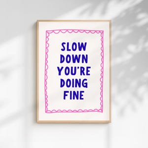 Slow Down You’re Doing Fine Poster, Uplifting Quote Art, Billy Joel Lyric Poster, Aesthetic Affirmation Print, Blue Typography Printable