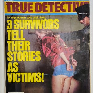 True Detective Magazine maj 1981 Kriminalhistorier och överlevnadsberättelser