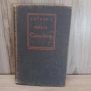 Luther&#39;s Small Catechism - Vintage Edition 1943