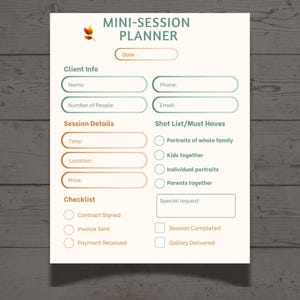 May include: A cream-colored mini-session planner with text in teal and orange. The planner includes sections for client info, session details, shot list, and a checklist. The top of the planner has the text "MINI-SESSION PLANNER".