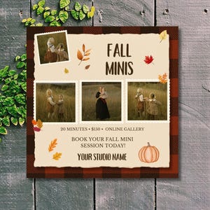 May include: An advertisement for autumn mini photo sessions. The design features three framed photos, autumn leaves, and a pumpkin illustration. Text includes "FALL MINIS", "BOOK YOUR FALL MINI SESSION TODAY!" and "YOUR STUDIO NAME".