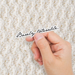 Barely Tolerable Pride and Prejudice Mr. Darcy Book Lover stickerscript 3 inch
