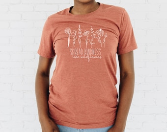 Spread Kindness Wildflower Tshirt, Floral Shirt, Botanical Shirt, Flower Shirt, Nature Lover Shirt, Plant shirt, Women Graphic Tee, Mom