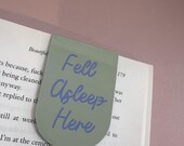 Fell Asleep Here Magnetic Bookmark