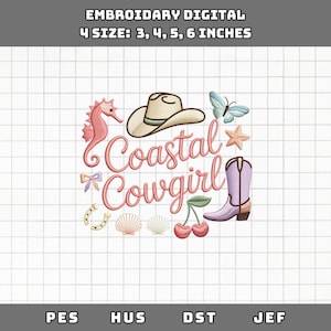 May include: Digital embroidery design featuring the text "Coastal Cowgirl" with illustrations of a seahorse, cowboy hat, butterfly, star, boot, and cherries. Available in sizes 7.6, 10.2, 12.7, and 15.2 cm.