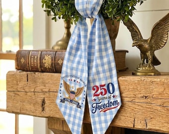 Embroidered Patriotic Wreath Sash, USA 250 Years Door Bow, Decorative Front Door Scarf, 4th of July Home Decor Gift