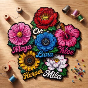 May include: Six embroidered flower patches with names Maya, Olivia, Luna, Chloe, Harper, and Mila. The patches feature a red peony, pink cosmos, blue anemone, pink hibiscus, yellow sunflower, and white lotus, accompanied by sewing spools and beads.