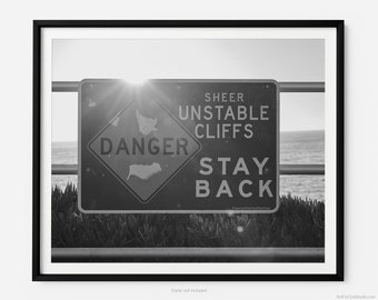 Danger Stay Back Cliff Sign, La Jolla Black And White Fine Art Photography Print, On Coast Boulevard, In San Diego California