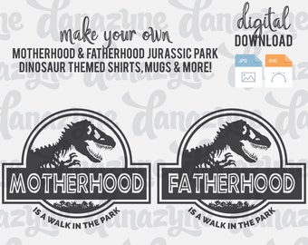 It's a Walk in Jurassic Park - Motherhood / Fatherhood - SVG Cut Files - Perfect DIY Motherhood / Parenthood T-Shirts, Tumblers or More!