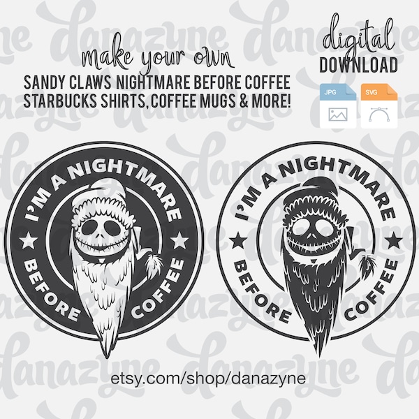 Sandy Claws / Jack Skellington Nightmare Before Coffee - SVG Cut Files - Perfect DIY Nightmare Before Christmas T-Shirts, Tumblers or More!