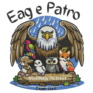 May include: Embroidered patch featuring an eagle with outstretched wings, surrounded by various woodland creatures. The text "Eagle Patro" arches above the eagle. Additional text includes "Wood Badge T16-30424" and "CAMP TIAK".