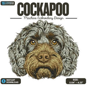 May include: A machine embroidery design of a Cockapoo dog head with curly grey and brown fur, amber eyes, and a brown nose. The text reads COCKAPOO Machine Embroidery Design. The dimensions are 5.04 inches by 4.23 inches, with an instant download icon.
