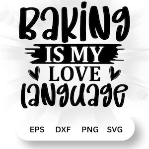 Baking Is My Love Language SVG PNG – Cute Baking Quote for Mug, T-Shirt, Wall Art – Cricut & Silhouette Cut File