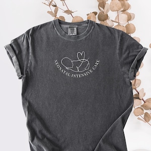 Neonatal Intensive Care T-Shirt| NICU Shirt Comfort Colors®| Nurse Shirt NICU| Neonatal Nurse Appreciation|  NICU Nurse Shirt Educator
