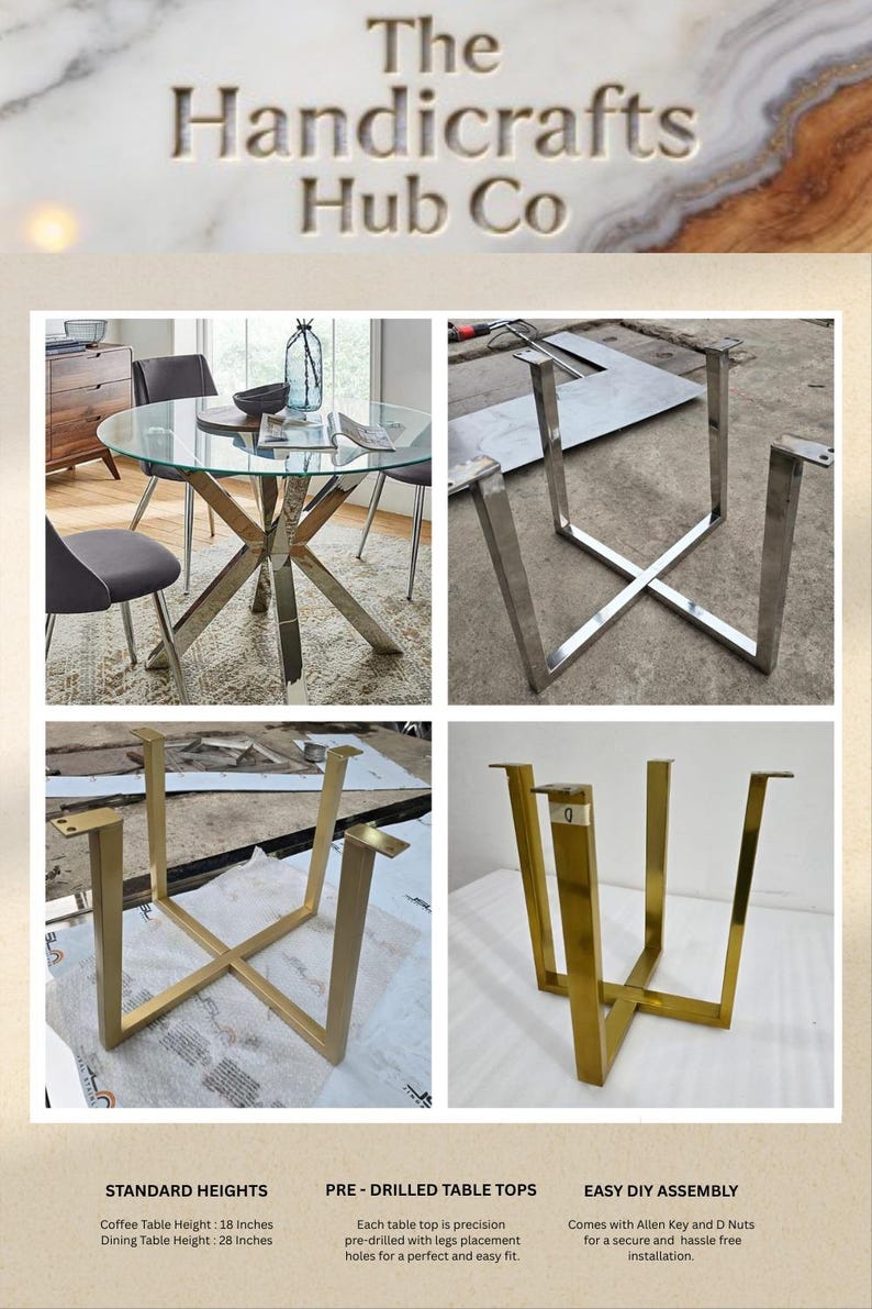 May include: A set of metal table legs featuring a cross-base design. The image displays silver, gold, and brass-colored finishes, showing the legs supporting a glass-topped table. Text includes The Handicrafts Hub Co, Standard Heights, Pre-Drilled Table Tops, and Easy DIY Assembly with 18-inch and 28-inch height specifications.