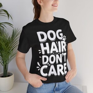 犬の毛を気にしないユニセックスTシャツ、犬好きのためのカジュアルTシャツ、面白い犬用シャツ、犬のお母さんお父さんへのギフト、動物好きのためのグラフィックTシャツ