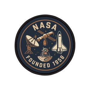 May include: Circular patch featuring the NASA logo with a dark blue background and tan accents. The design includes a satellite dish, space shuttle, and lunar lander. The text "NASA" and "FOUNDED 1958" are also present.