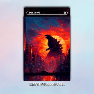 May include: A card featuring a Godzilla silhouette against a fiery sunset over a city skyline. The card has the text "SOL RING" at the top and "MATTE/GLOSSY/FOIL" at the bottom. The artwork is a vibrant mix of red, orange, and dark hues.