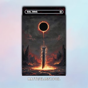 Könnte beinhalten: Fantasy-Art-Karte mit einer dunklen, feurigen Landschaft und einem Schwert, das in den Boden gestoßen ist. Der Text "SOL RING" steht oben und "MATTE/GLOSSY/FOIL" unten. Das Kunstwerk zeigt eine dunkle Sonne und ein feuriges Leuchten.