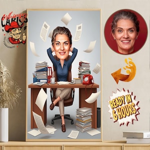 May include: A framed caricature of a woman at a desk, surrounded by paperwork. She is smiling with her hands behind her head. A red rotary phone and coffee cup are on the desk. The image includes a cartoon cowboy and the text "READY IN 6 HOURS."