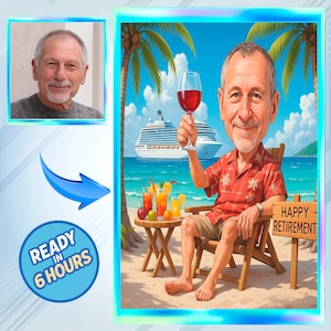 Könnte beinhalten: Eine Cartoon-Illustration eines Mannes am Strand, der ein Glas Rotwein hält. Er sitzt in einem Holzstuhl mit einem Schild mit der Aufschrift "Happy Retirement". Im Hintergrund ist ein Kreuzfahrtschiff zu sehen. Das Bild enthält auch ein Porträt des Mannes und den Text "READY IN 6 HOURS".