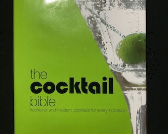 The Cocktail Bible Traditional & Modern Cocktails for every occasion
